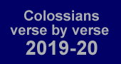 Colossians 2019-20 verse by verse teaching series audio, video, notes