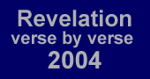 Revelation verse by verse teaching audio, video, notes 2004