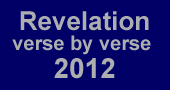Revelation verse by verse teaching audio, video, notes 2012